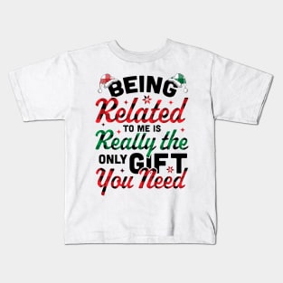 Being Related To Me is the only Gift you Need - Christmas Plaid Kids T-Shirt